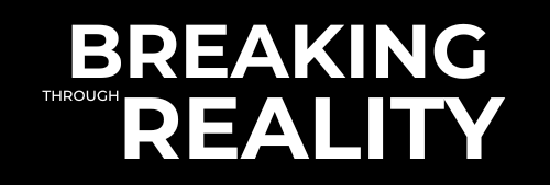 Breaking Through Reality